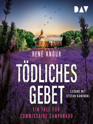 cover image of Tödliches Gebet. Ein Fall für Commissaire Campanard--Campanard ermittelt in der Provence, Band 2 (Ungekürzt)